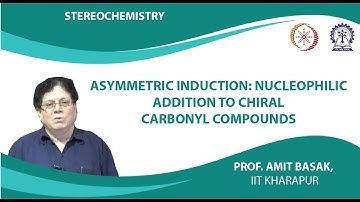 Asymmetric Induction: Nucleophilic Addition to Chiral Carbonyl Compounds