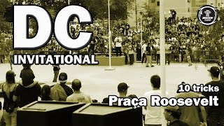 DC Invitational - Praça Roosevelt - 10 tricks
