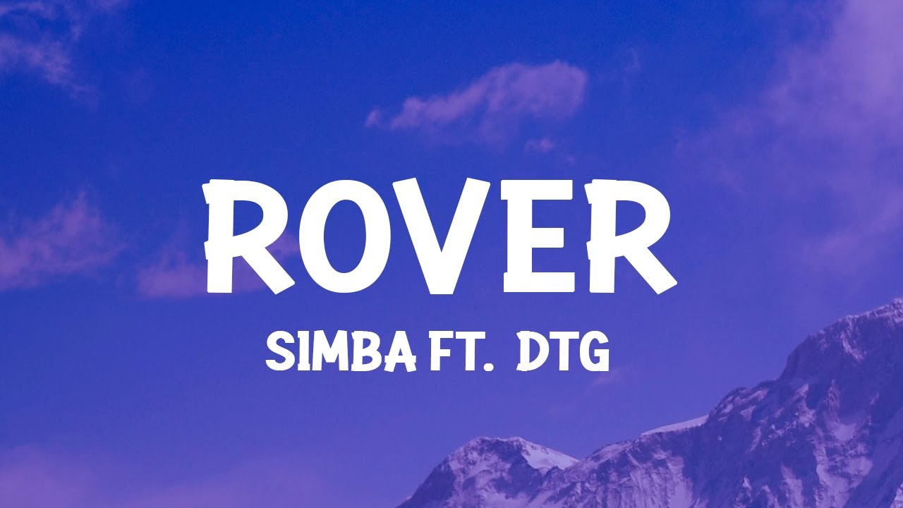 S1MBA ft DTG   Rover Lyrics pull up in a rover now she say she wanna come over