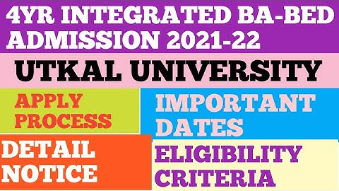 INTEGRATED BA BED ADMISSION 2021-22/UTKAL UNIVERSITY