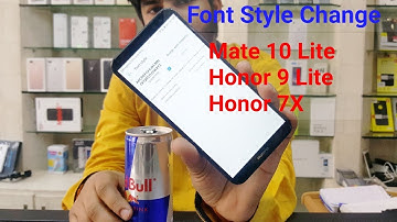 How Change Font Style Huawei | Mate 10 Lite |Honor 9 Lite | Honor 7x | HUAWEI All Models