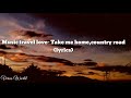 Take me home, country road-Music travel love cover (lyrics)