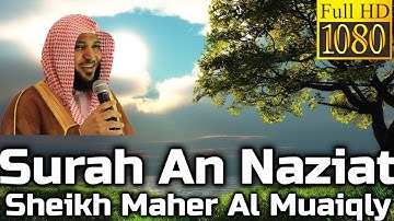 Surah An Naziat سورة النازعات : Sheikh Maher Al Muaiqly ماهر المعيقلي - English Translation