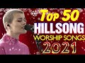 Top 50 Beautiful HILLSONG Christian Worship Songs 2021🙏HILLSONG Praise And Worship Songs Playlist