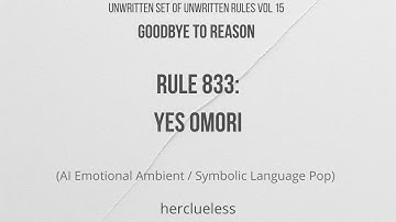 rule 833: yes omori | herclueless (AI Emotional Ambient / Symbolic Language Pop)