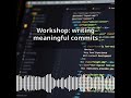 Workshop: writing meaningful commits | Full Stack Web Developer