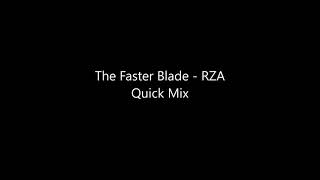 The Faster Blade   RZA Quick Mix