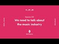 Delic Sessions 001: We Need To Talk About The Music Industry