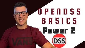 10 - [En] OpenDSS Basics | Power Part 2