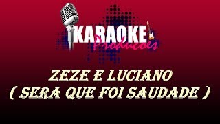 Video thumbnail of "ZEZE DI CAMARGO E LUCIANO - SERA QUE FOI SAUDADE ( KARAOKE )"