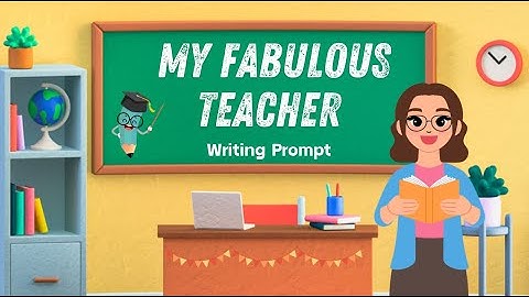 "My Fabulous Teacher" Kids Writing Prompt for grades 2 - 5 (Personal Narrative Writing)