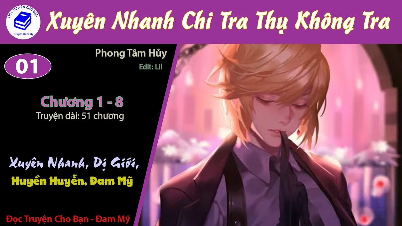 Tập 1 | Xuyên Nhanh Chi Tra Thụ Không Tra | Xuyên Nhanh, Dị Giới, Huyền Huyễn, Đam Mỹ