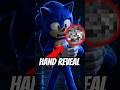 Sonic hand reveal was shocking.