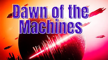 Dawn of the Machines