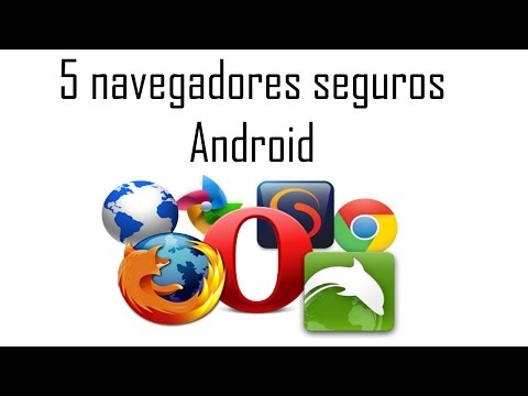 5 navegadores SEGUROS para Android  | Android Evolution