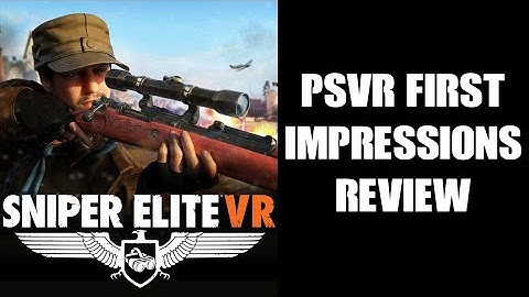 Sniper Elite VR PlayStation PSVR & Aim Controller First Impressions Review