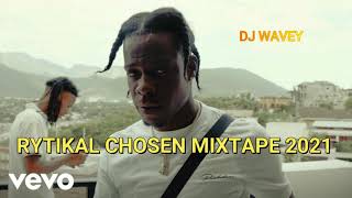 RYTIKAL CHOSEN MIXTAPE -JUNE 2021 [THE RISE OF RYTIKAL] Yuh coulda deal!!