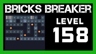 Bricks Breaker Puzzle Level 158                No Power-Ups