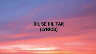 Vijay DK- Dil Se Dil Tak (Lyrics)