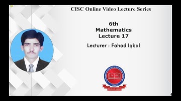 6th - [Mathematics] - Lecture#17 - Fahad Iqbal - CISC Online Lecture Series