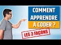 Comment apprendre  coder  les 3 faons 