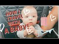 HOW I TRAVEL WITH A BABY! TRAVEL HACKS