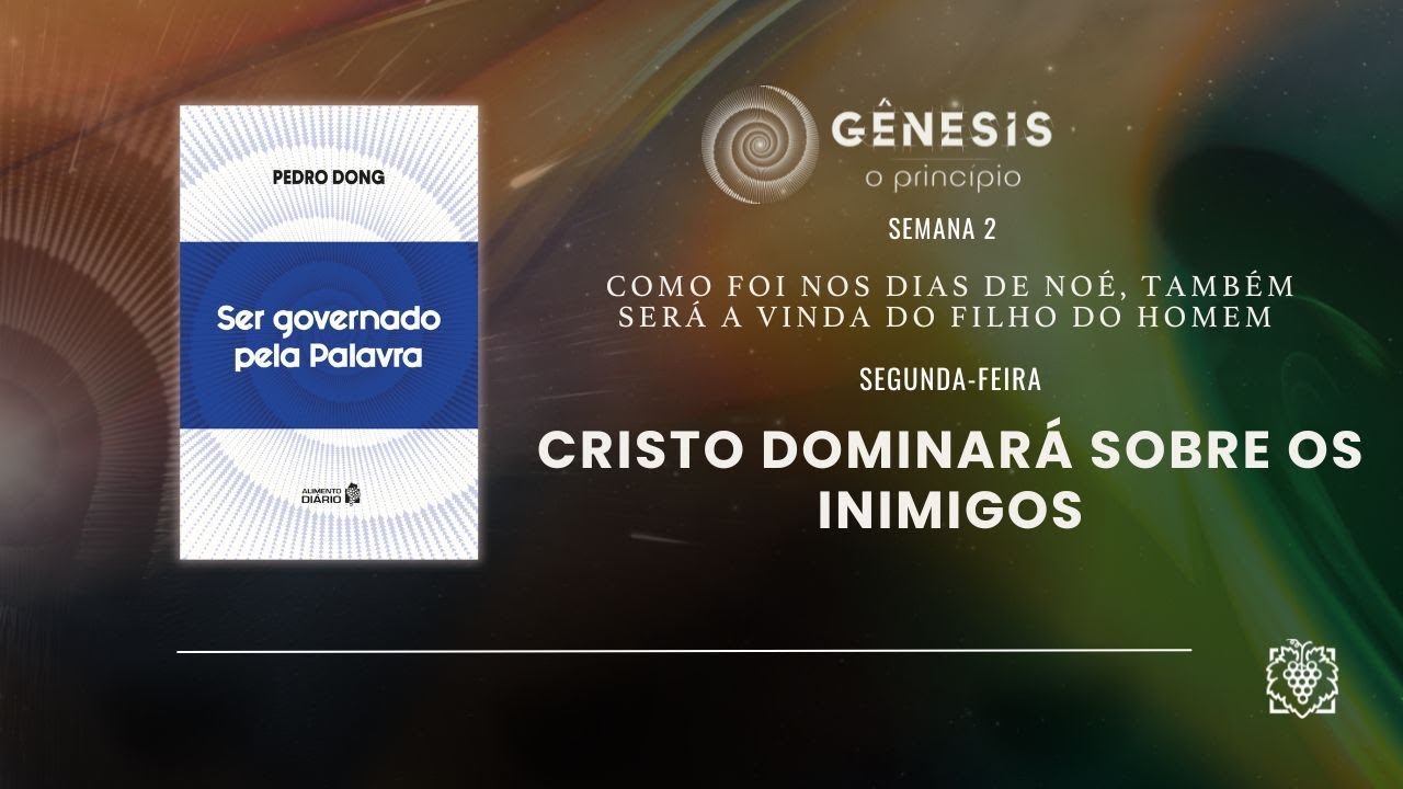 ALIMENTO DIÁRIO - SEMANA 2 | CRISTO DOMINARÁ SOBRE OS INIMIGOS | SEGUNDA-FEIRA