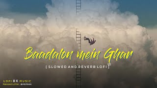 Baadalon Mein Ghar ~ Rishi Kumar x Pranav RV (Slowed and Reverb ) Lofi