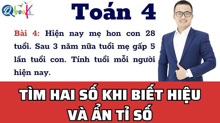 Các bài toán tổng hiệu tỉ lớp 4