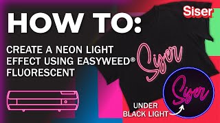 HOW TO: Create a Neon Light Effect Using EasyWeed® Fluorescent