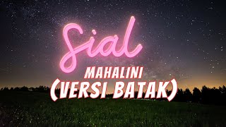 Sial - Mahalini (versi Batak) | Cover Lirik