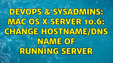 DevOps & SysAdmins: Mac OS X Server 10.6: Change hostname/DNS name of running server