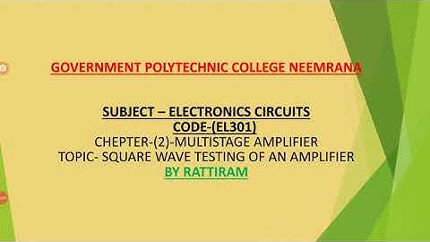 EL301 ch2-SQUARE WAVE TESTING OF AN AMPLIFIER   BY RATTIRAM  GPC NEEMRANA