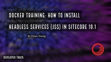 💻 Sitecore Docker Training - How to Install Headless Services (JSS) to Sitecore 10.1