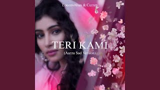 Teri Kami (Aarzu Sad Version) - Locomotives & Curren