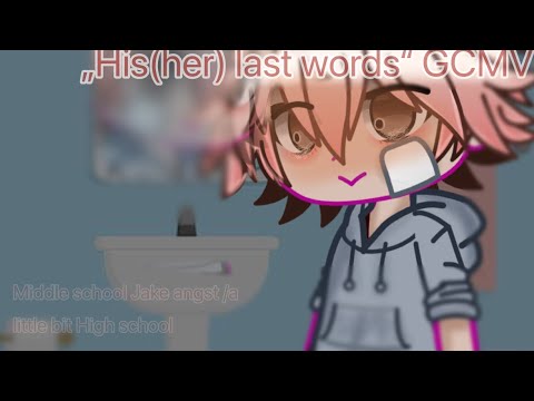 „Her last word“  The music freak GCMV /Jake middle school/high school angst/ #themusicfreaks