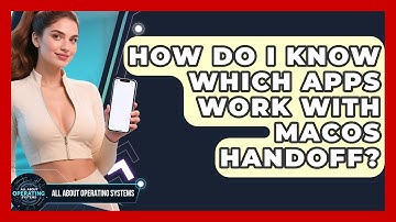 How Do I Know Which Apps Work With macOS Handoff? - All About Operating Systems