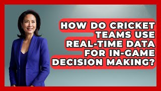 How Do Cricket Teams Use Real-Time Data for In-Game Decision Making? | Go-To Cricket Guide