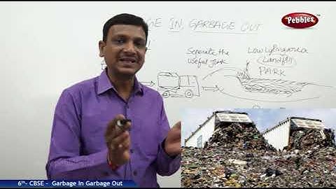 CBSE Class 6th std Science | Garbage in Garbage out | Full chapter