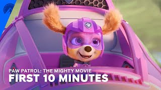 PAW Patrol: The Mighty Movie | First 10 Minutes | Paramount+