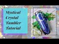 Mystical Crystal Tumbler Tutorial