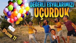 En Değerli Eşyalarımız Balonla Havaya Uçtu