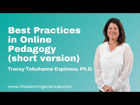 Best Practices in Online Pedagogy (short version) by Tracey Tokuhama-Espinosa, Ph.D.