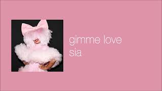 sia - gimme love (slowed & reverb)