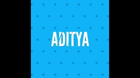 ADITYA | INTRO ADITYA | ADITYA MUSIC