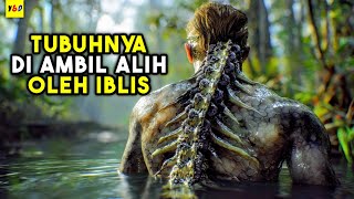 Ketika Tubuh Manusia Di Ambil Alih Sepenuhnya Oleh Iblis - ALUR CERITA FILM