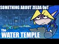 Something about zelda ocarina of time the water temple 