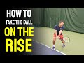 How to Take the Ball on the Rise.