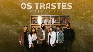 Os Trastes - Menina D'Ouro (Official video)