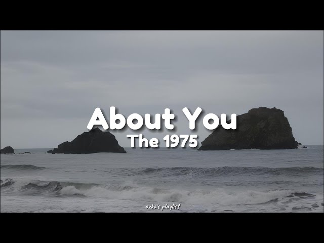 The 1975 - About You (Lyrics) class=